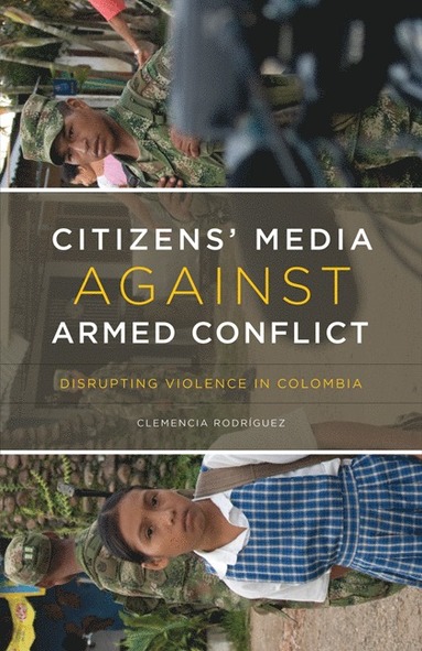 bokomslag Citizens' Media Against Armed Conflict