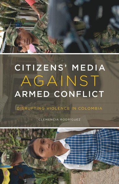 bokomslag Citizens Media against Armed Conflict