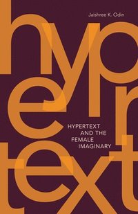 bokomslag Hypertext and the Female Imaginary