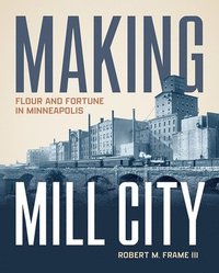 bokomslag Making Mill City