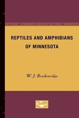 W.J. Breckenridge - Reptiles and Amphibians of Minnesota, Häftad