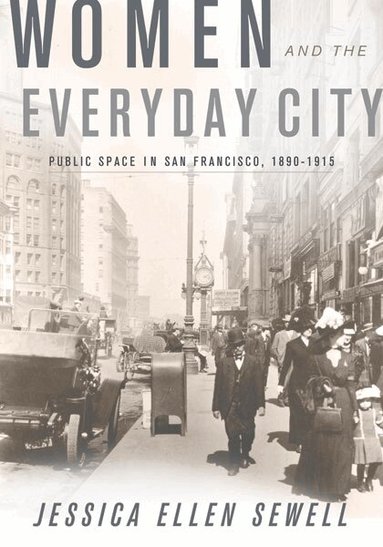 Jessica Ellen Sewell - Women and the Everyday City, Häftad