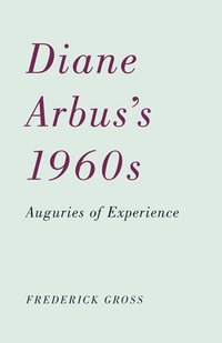 bokomslag Diane Arbus's 1960s