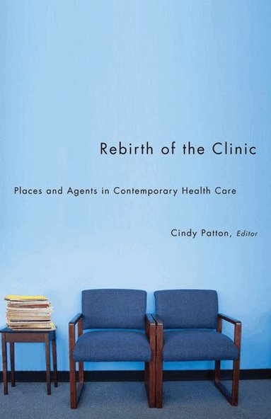 Cindy Patton - Rebirth of the Clinic, Häftad