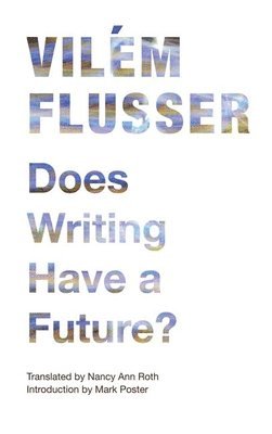 Does Writing Have a Future? 1