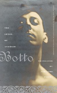 bokomslag The Songs of Antonio Botto