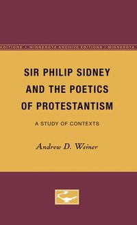bokomslag Weiner, A: Sir Philip Sidney and the Poetics of Protestantis