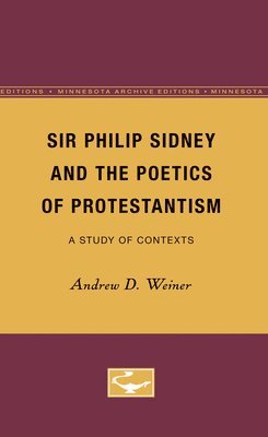 bokomslag Weiner, A: Sir Philip Sidney and the Poetics of Protestantis