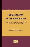 bokomslag Music Master of the Middle West