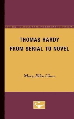 Chase, M: Thomas Hardy from Serial to Novel