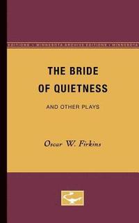 bokomslag Firkins, O: Bride of Quietness and Other Plays