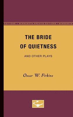 bokomslag The Bride of Quietness and Other Plays