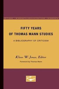 bokomslag Fifty Years of Thomas Mann Studies