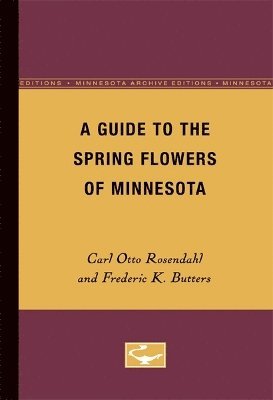 bokomslag A Guide to the Spring Flowers of Minnesota