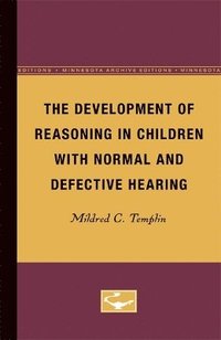 bokomslag The Development of Reasoning in Children with Normal and Defective Hearing