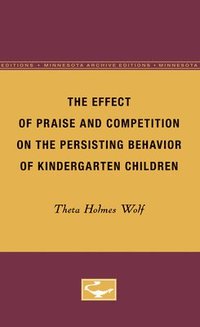 bokomslag The Effect of Praise and Competition on the Persisting Behavior of Kindergarten Children