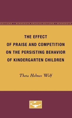 bokomslag The Effect of Praise and Competition on the Persisting Behavior of Kindergarten Children