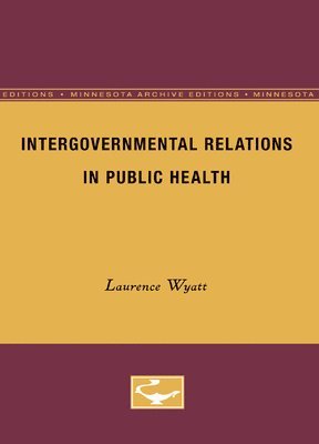 Laurence Wyatt - Intergovernmental Relations in Public Health, Häftad