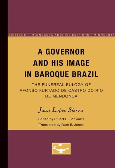 Juan Sierra, Stuart Schwartz - Governor and His Image in Baroque Brazil, Häftad