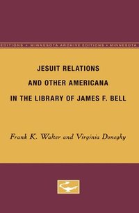 bokomslag Jesuit Relations and Other Americana in the Library of James F. Bell
