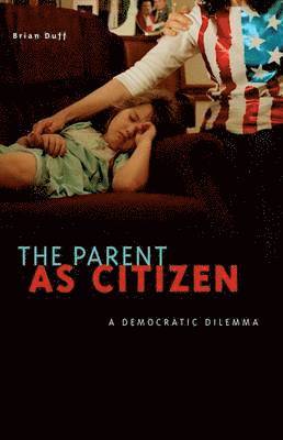 bokomslag The Parent as Citizen