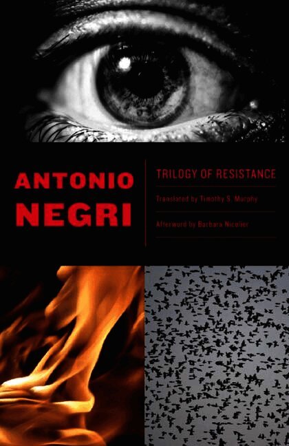 Antonio Negri - Trilogy of Resistance, Inbunden
