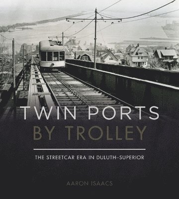 Twin Ports by Trolley 1