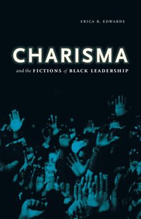 bokomslag Charisma and the Fictions of Black Leadership