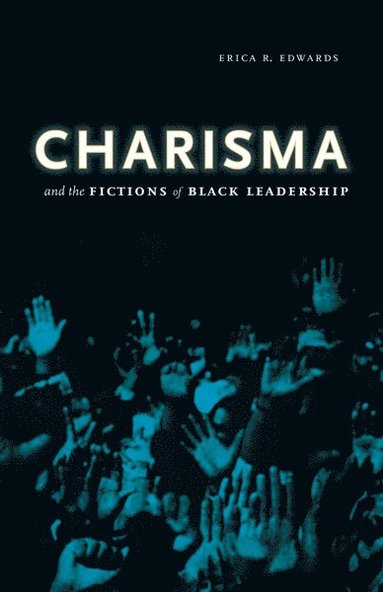 bokomslag Charisma and the Fictions of Black Leadership