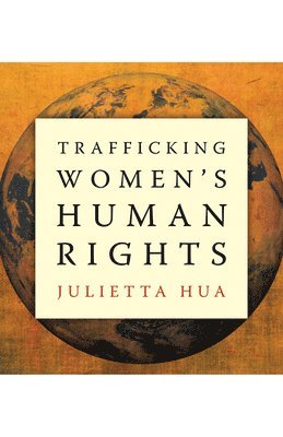 Julietta Hua - Trafficking Women's Human Rights, Häftad