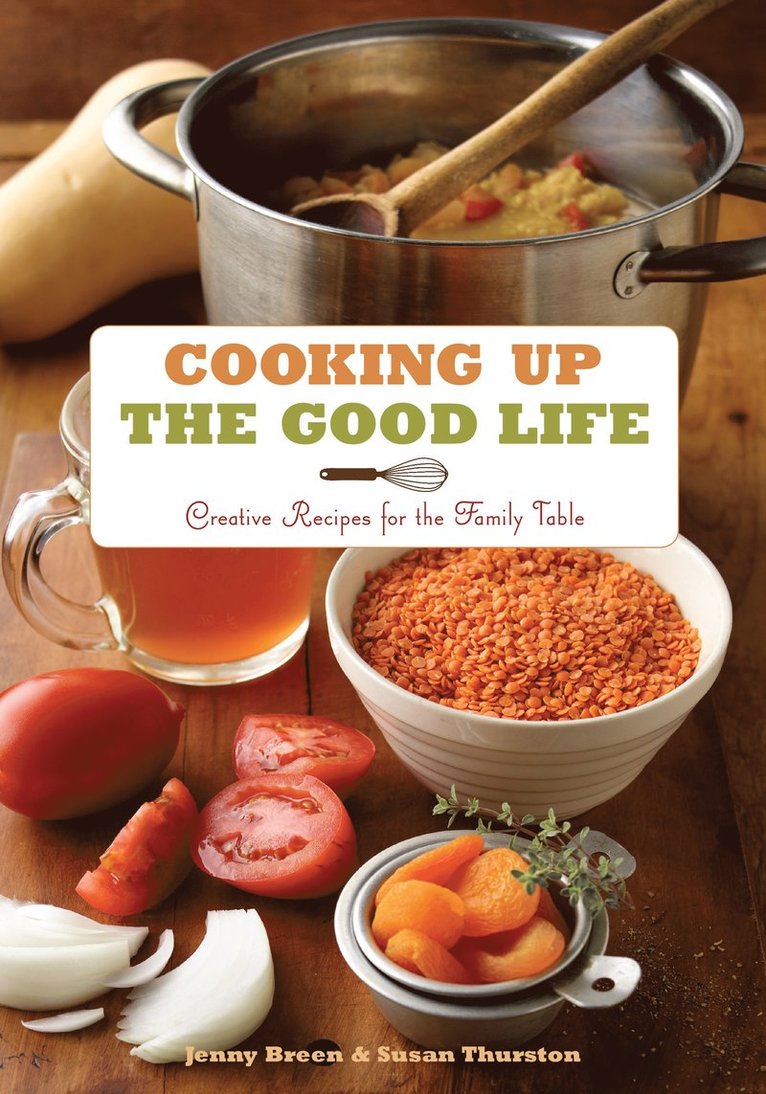 Jenny Breen, Susan Thurston - Cooking Up the Good Life, Häftad