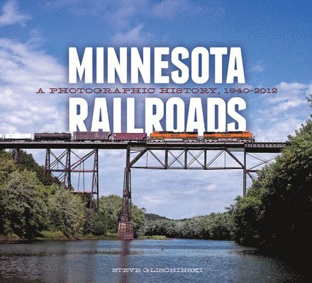 Steve Glischinski - Minnesota Railroads, Inbunden