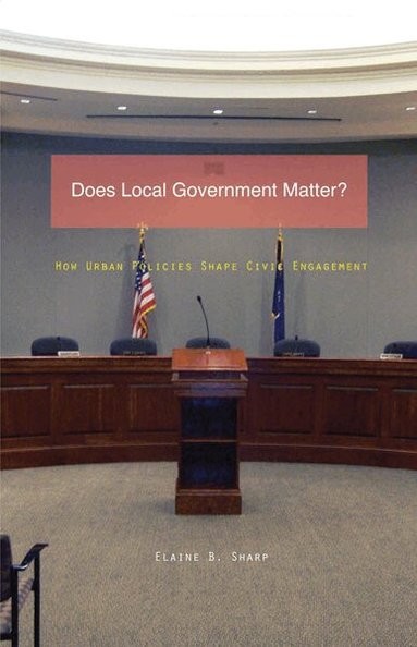 Elaine B. Sharp - Does Local Government Matter?, Häftad