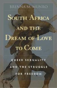 bokomslag South Africa and the Dream of Love to Come