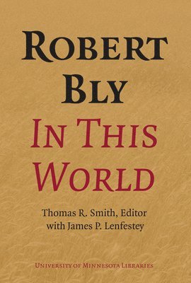 Robert Bly in This World 1