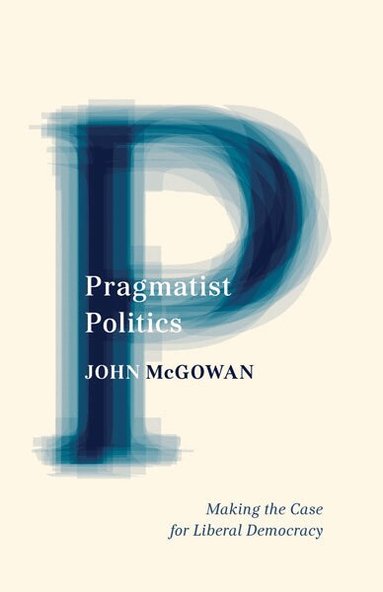 John McGowan - Pragmatist Politics, Häftad