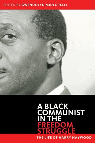 Harry Haywood, Gwendolyn Midlo Hall - Black Communist in the Freedom Struggle, Häftad