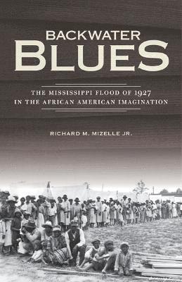 Richard M. Mizelle Jr. - Backwater Blues, Häftad. Tillgänglighet: Lägg i varukorg