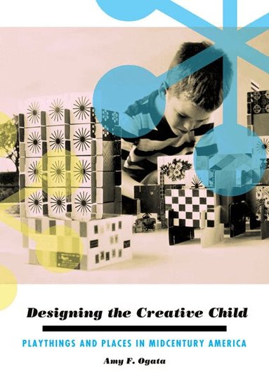 Amy F. Ogata - Designing the Creative Child, Häftad