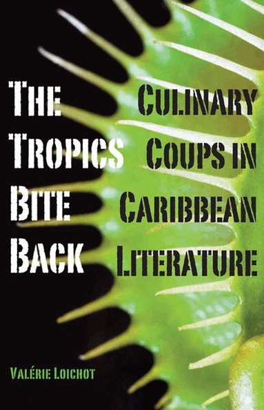 Valérie Loichot - Tropics Bite Back, Häftad