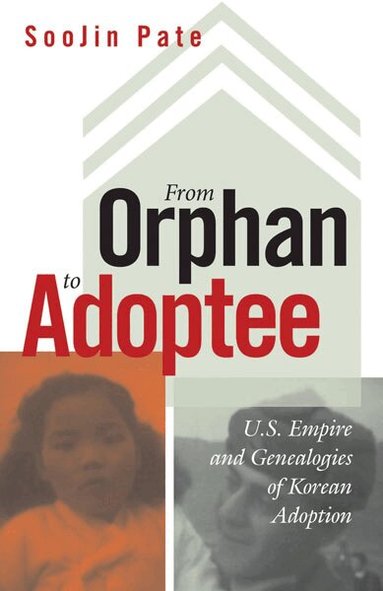 SooJin Pate - From Orphan to Adoptee, Häftad