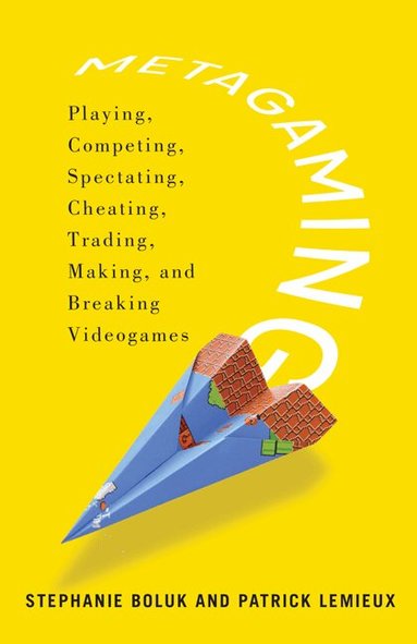 Stephanie Boluk, Patrick LeMieux - Metagaming, Inbunden
