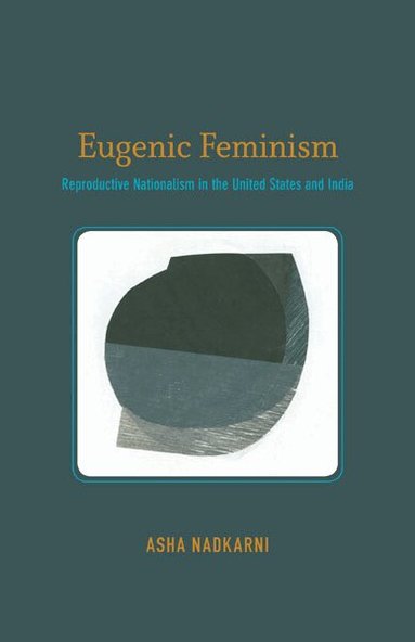 Asha Nadkarni - Eugenic Feminism, Häftad