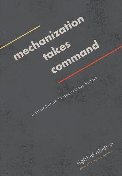 Sigfried Giedion - Mechanization Takes Command, Häftad