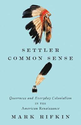Mark Rifkin - Settler Common Sense, Häftad