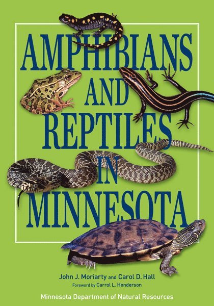 John J. Moriarty, Carol D. Hall, John J Moriarty, Carol D Hall - Amphibians and Reptiles in Minnesota, Häftad