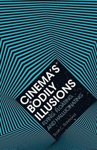 bokomslag Cinema's Bodily Illusions