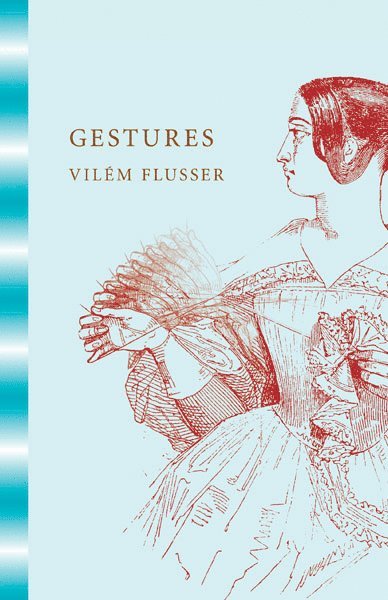 Vilém Flusser, Vilem Flusser - Gestures, Häftad