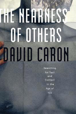 David Caron - Nearness of Others, Häftad