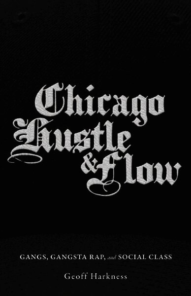 Geoff Harkness - Chicago Hustle and Flow, Inbunden